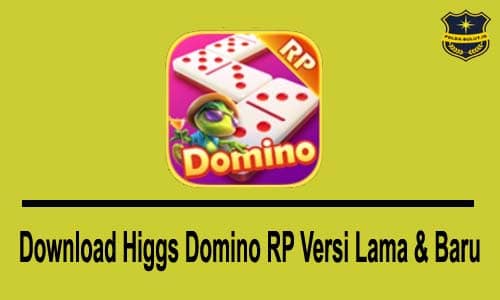 Download Higgs Domino RP Versi Lama & Baru