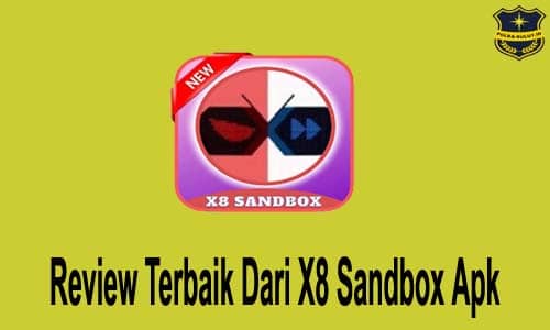 Review Terbaik Dari X8 Sandbox Apk